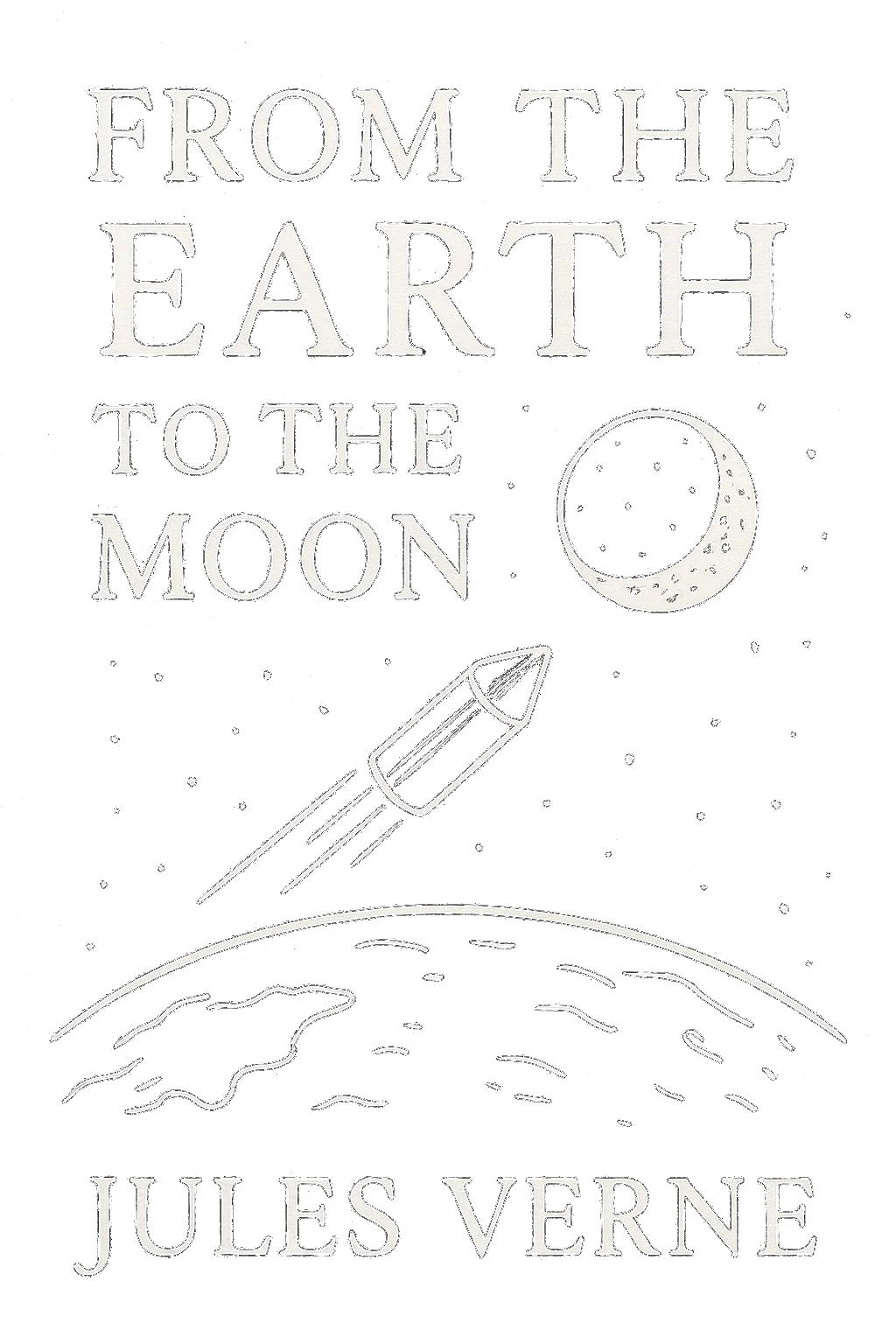 From the Earth to the Moon; and, Round the Moon