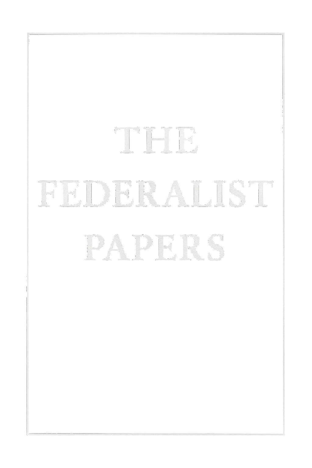 The Federalist Papers