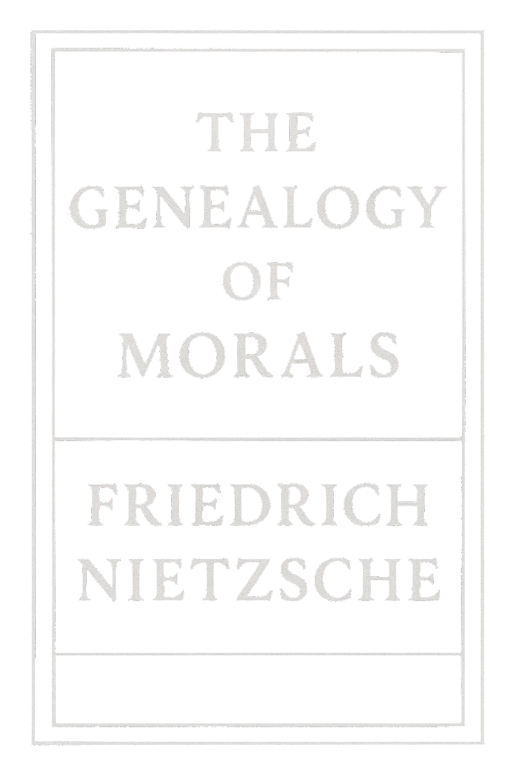 The Genealogy of Morals