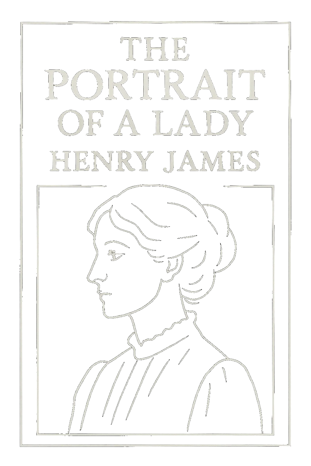 The Portrait of A Lady Volume I