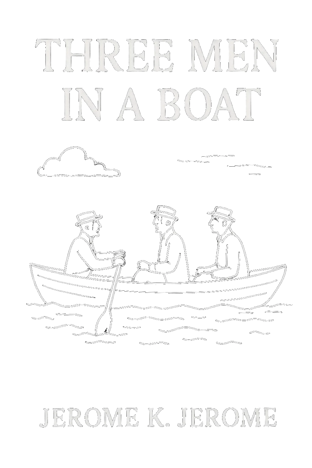 Three Men in a Boat (to say nothing of the dog)