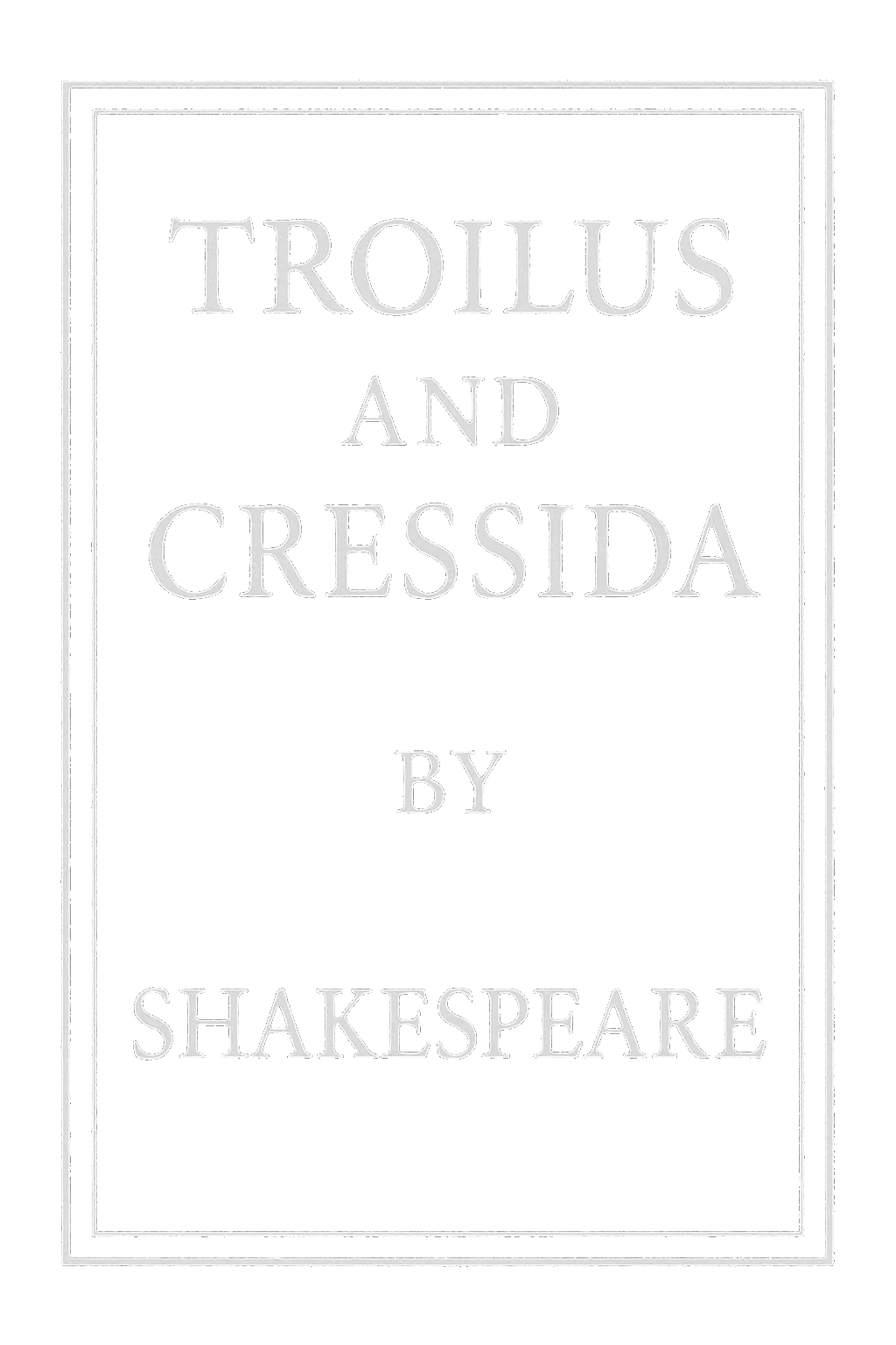 Troilus and Cressida